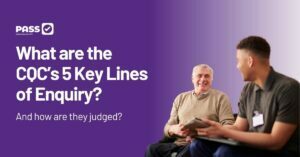 What are the CQC’s 5 Key Lines of Enquiry?