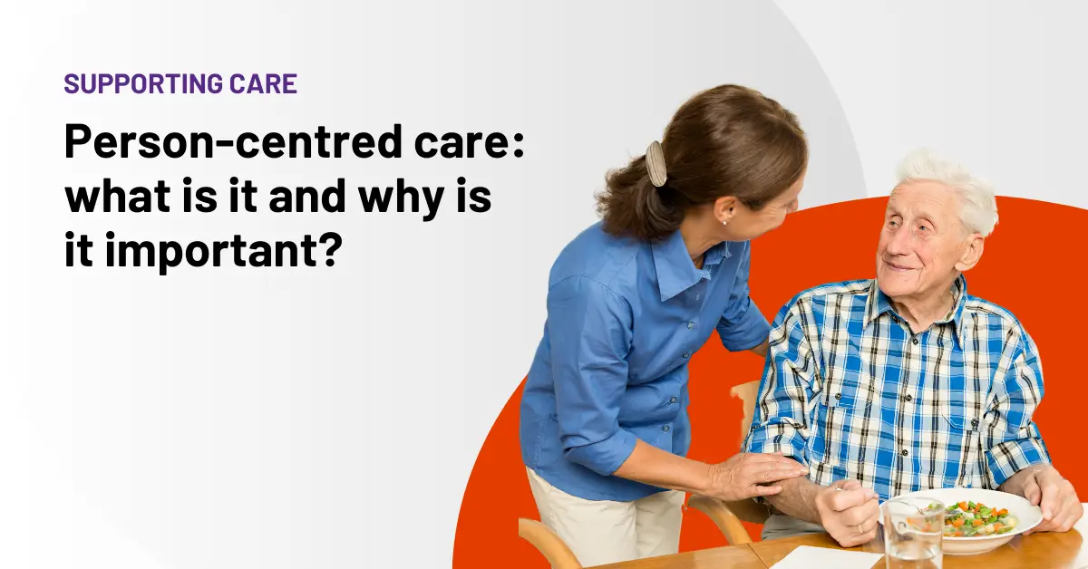 Person centred care: what is it and why is it important?