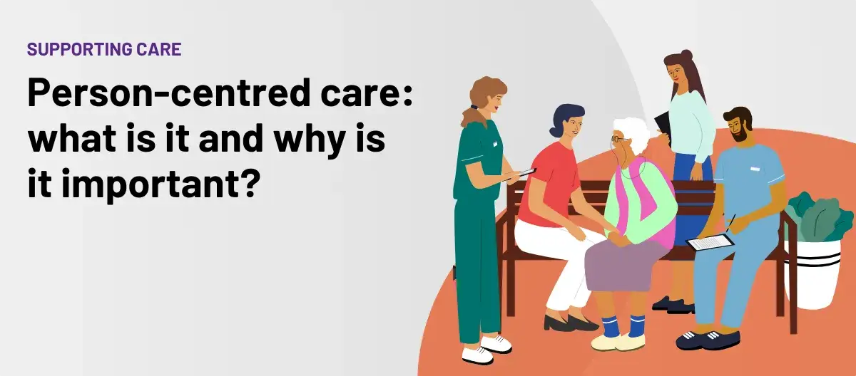 Person centred care: what is it and why is it important?