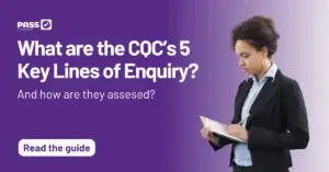 everyLIFE PASS Care Management Software: what are the CQC's 5 Key Lines of Enquiry?