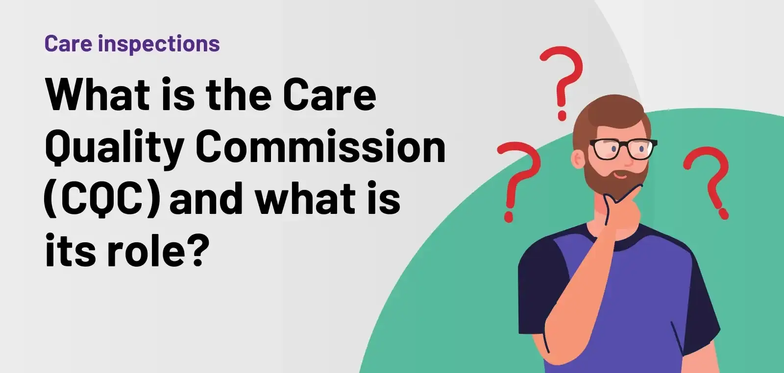 What is the Care Quality Commission (CQC) and what is its role?
