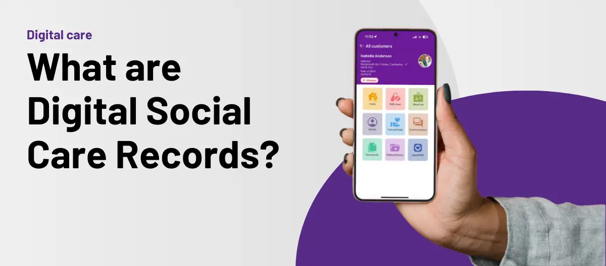 The complete guide to Digital Social Care Records