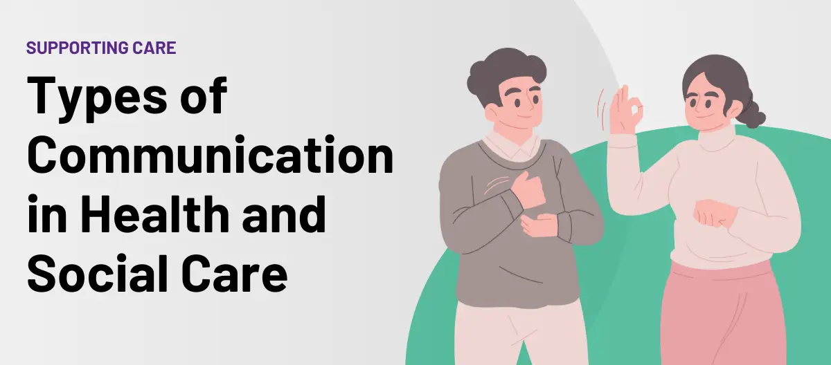 Types of Communication in Health and Social Care