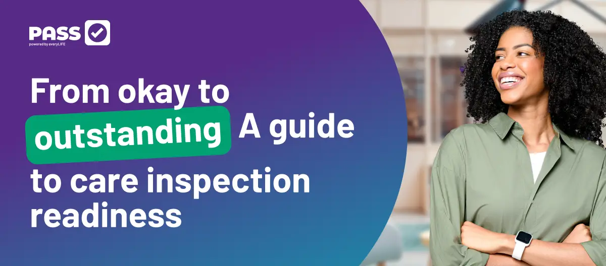 From okay to outstanding: A guide to care inspection readiness