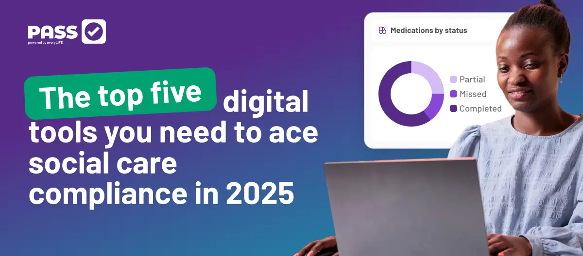 The top five digital tools you need to ace social care compliance in 2025